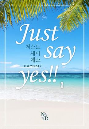 Just say yes!!